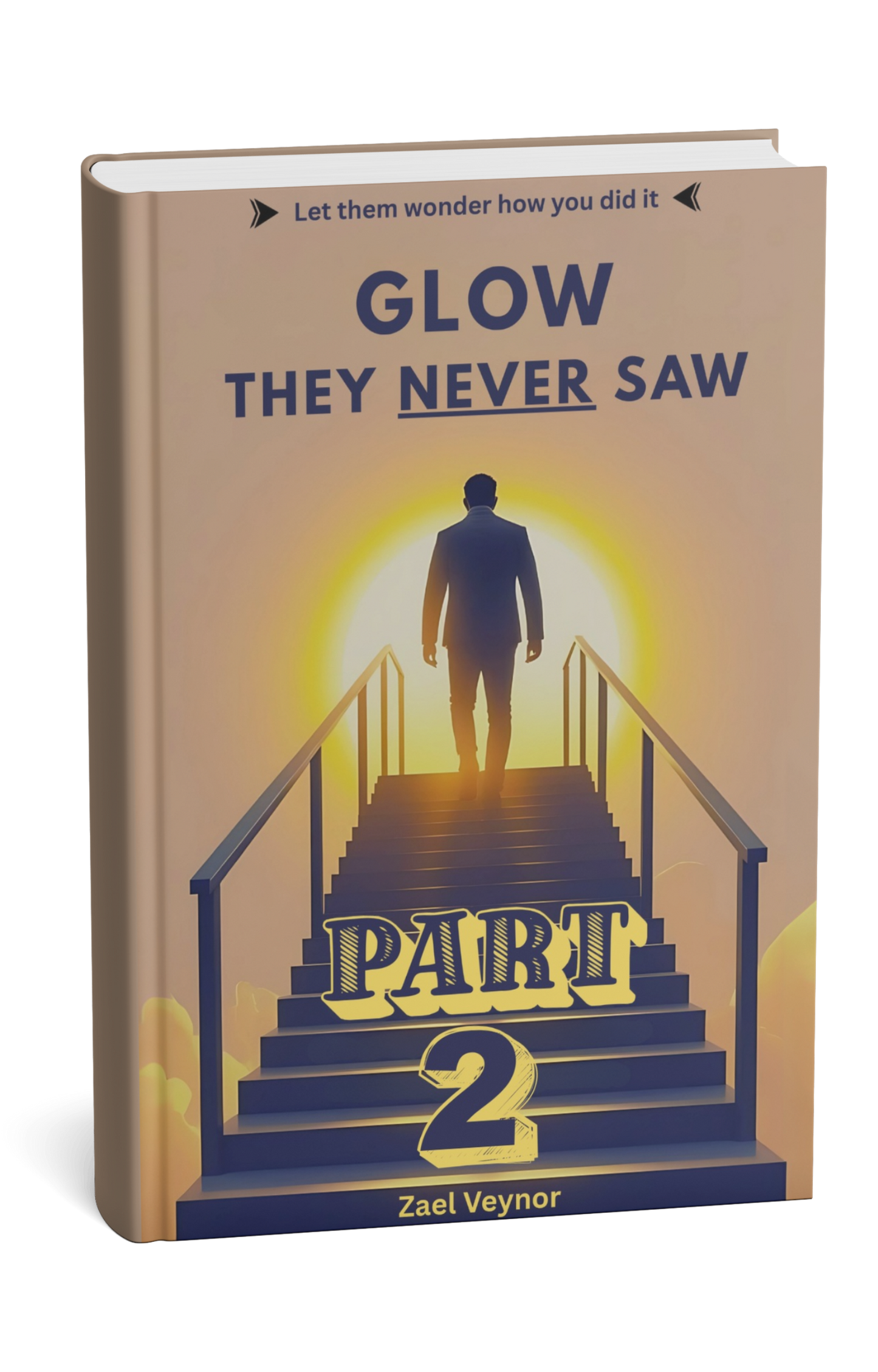 PART 2 - Glow They Never Saw by Zael Veynor - Glow They Never Saw by Zael Veynor