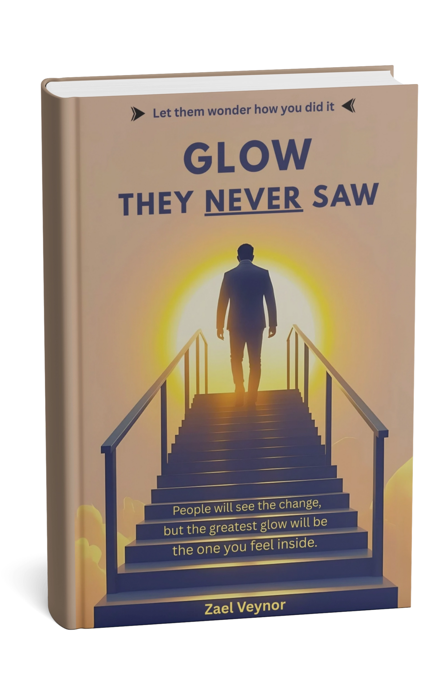 Book cover with a silhouette of a person walking up stairs and text about inner glow. Glow They Never Saw by Zael Veynor - Glow They Never Saw by Zael 